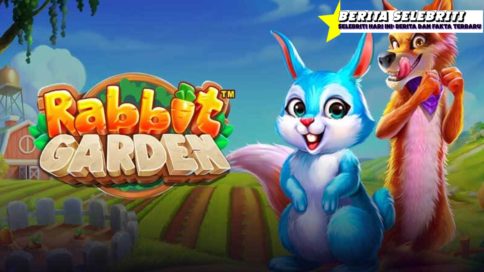Rabbit Garden Slot Pecahan Gokil Hari Ini