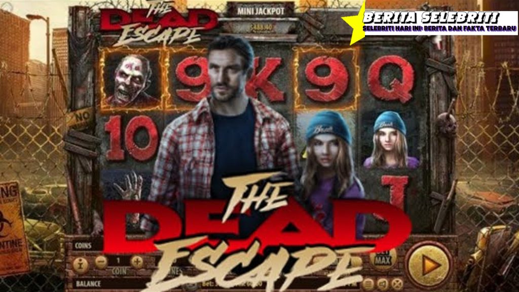 Keajaiban Slot The Dead Escape: Sebuah Eksplorasi Menang