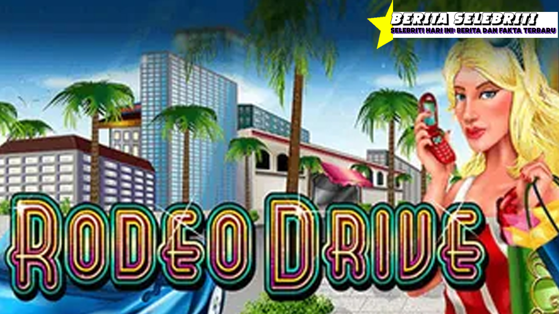 Situs Slot Rodeo Drive Gacor Hari Ini Winrate 97%
