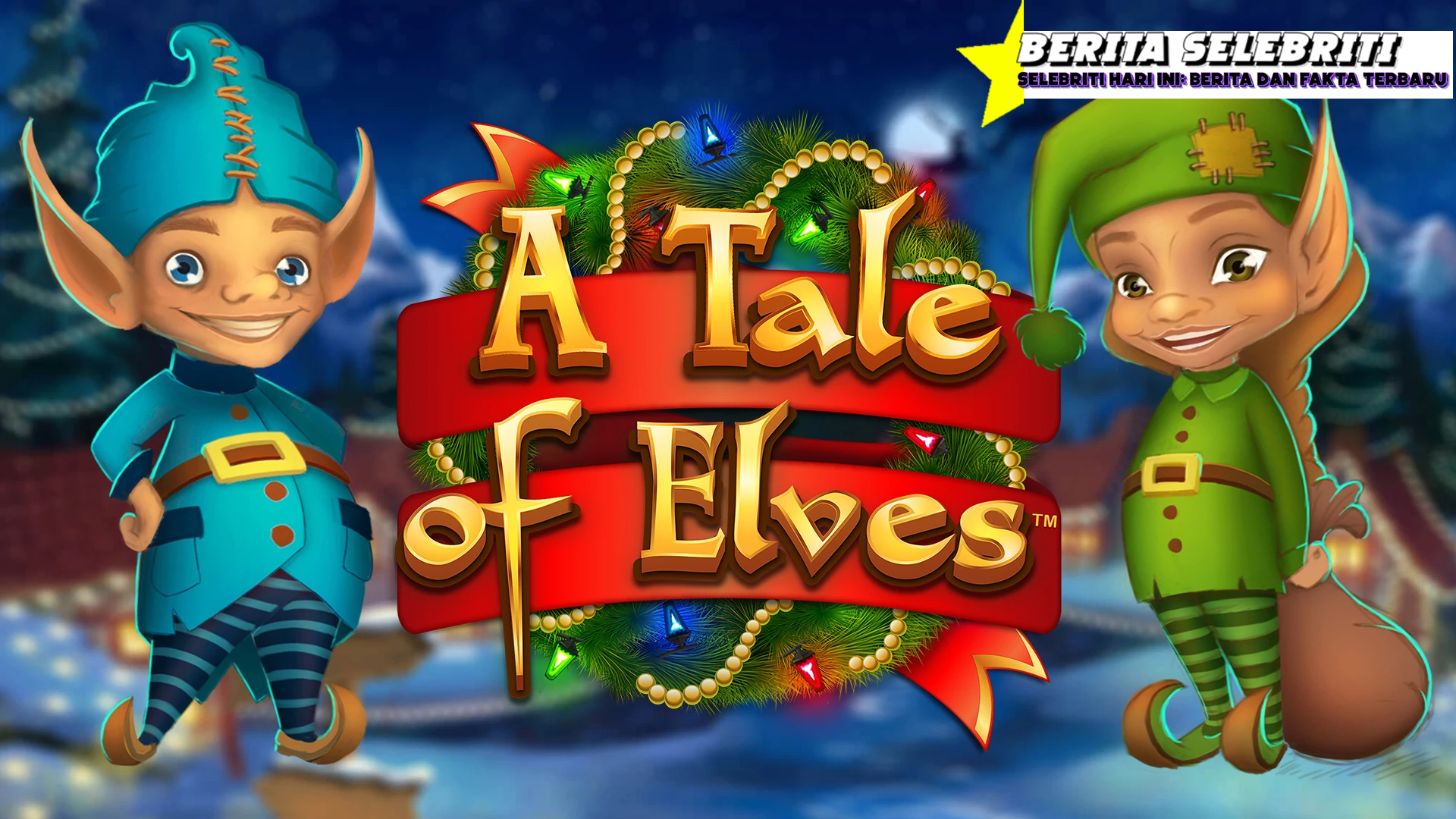 A Tale of Elves: Dongeng Natal yang Berubah Jadi Hujan Jackpot!