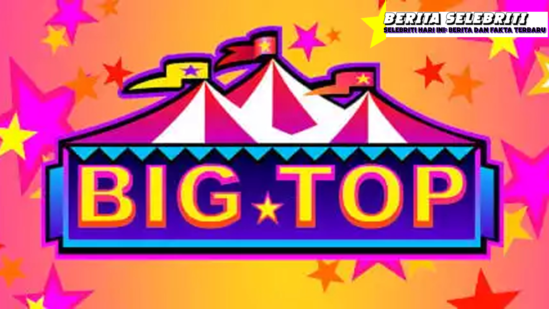 Tenda Gede Slot Gacor Gede! Big Top Microgaming Lagi Ramai!