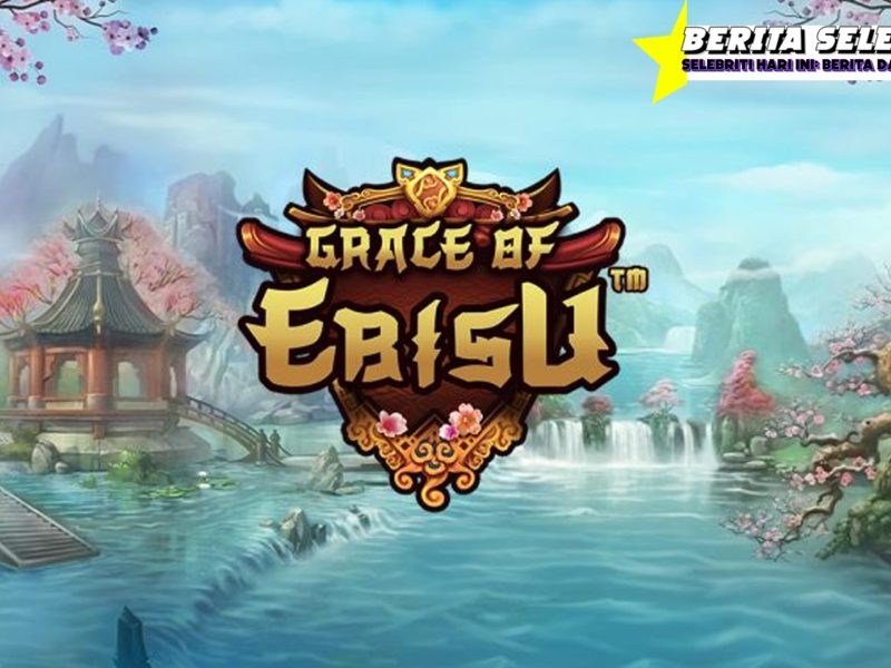 Grace Of Ebisu Rtp8000 Slot, Daya Tarik Kemenangan Besar!