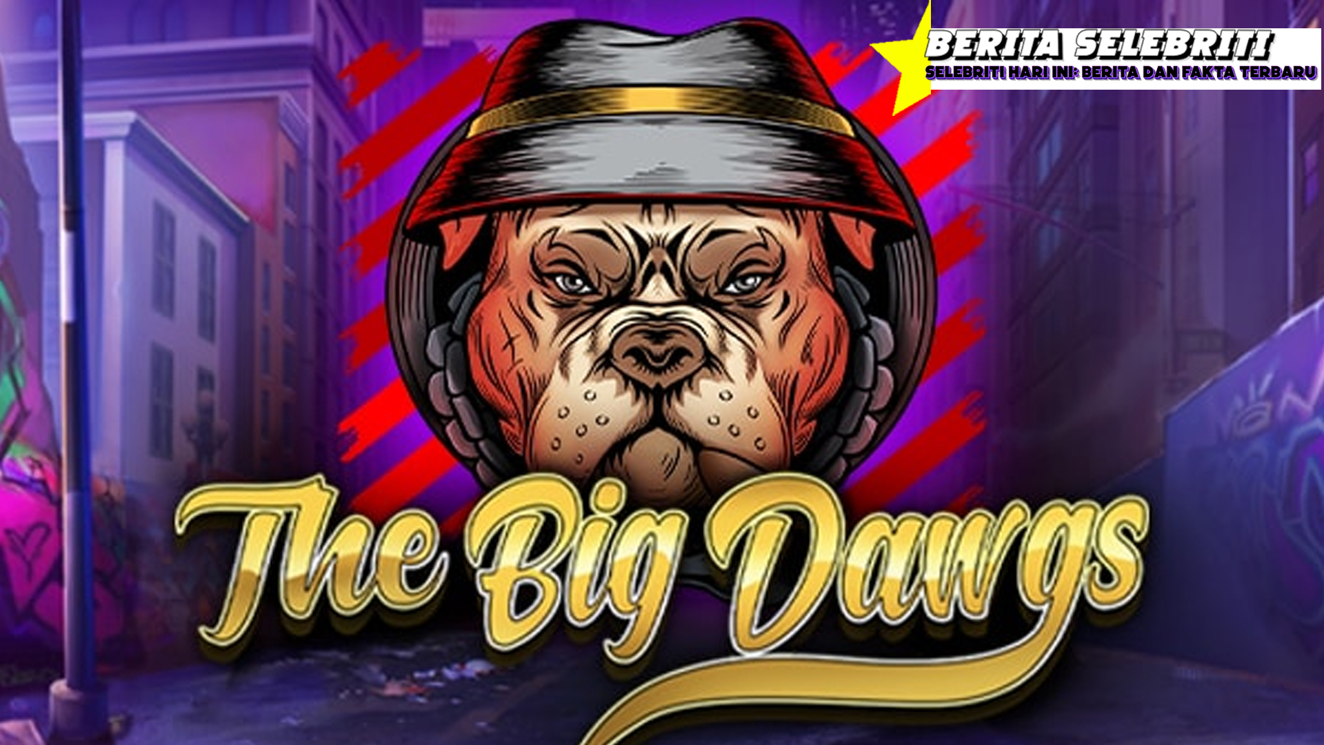 Slot Online Keren, Game The Big Dawgs dari Slot Thailand!