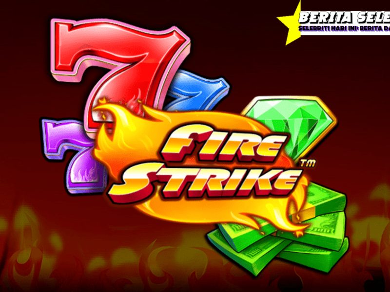 Cnnslot Soundtrack Fire Strike Pengaruhi Frekuensi Menang?