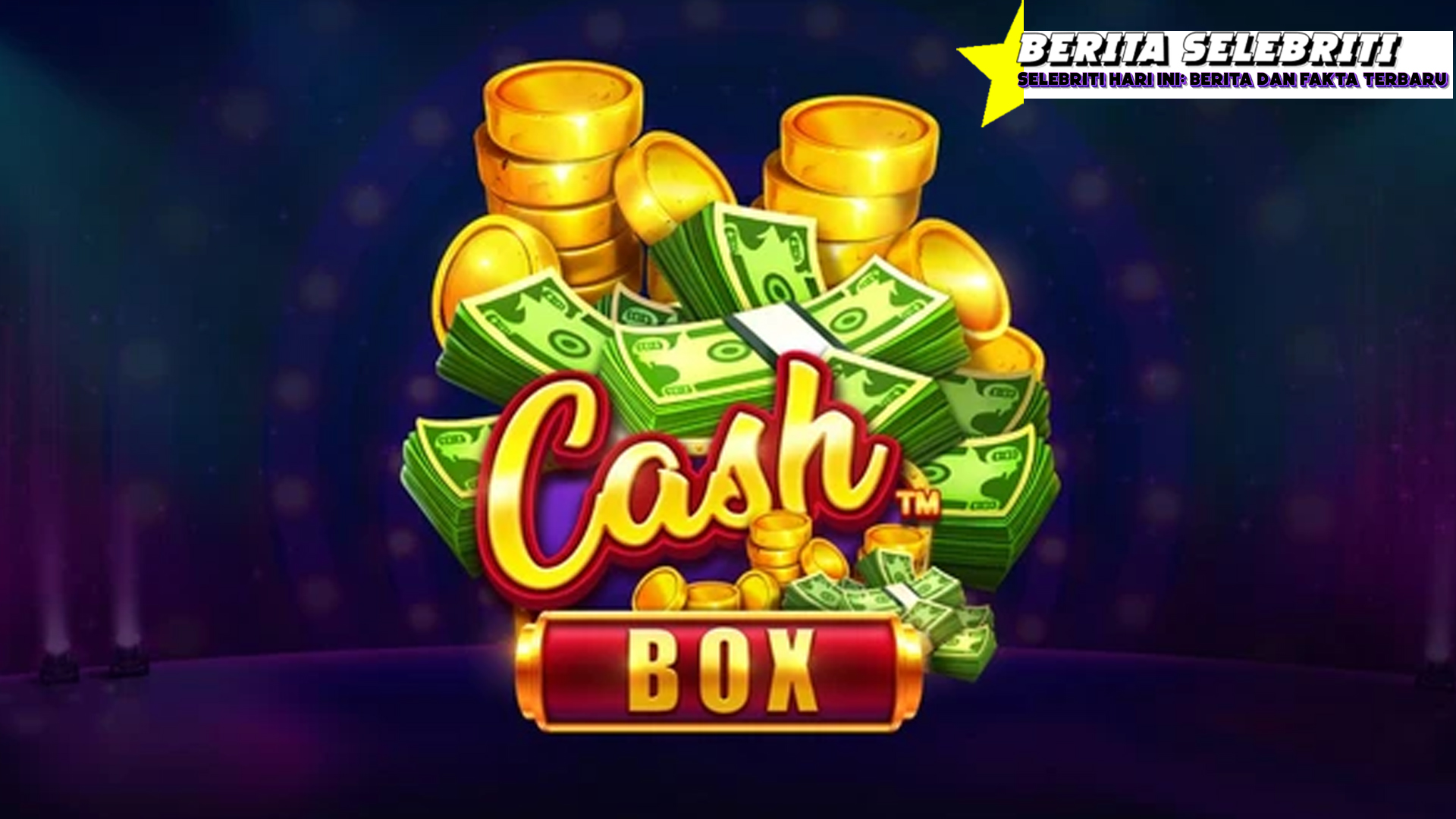 Cnnslot Wahana Permainan Cash Box yang Bikin 4 Kali Senang