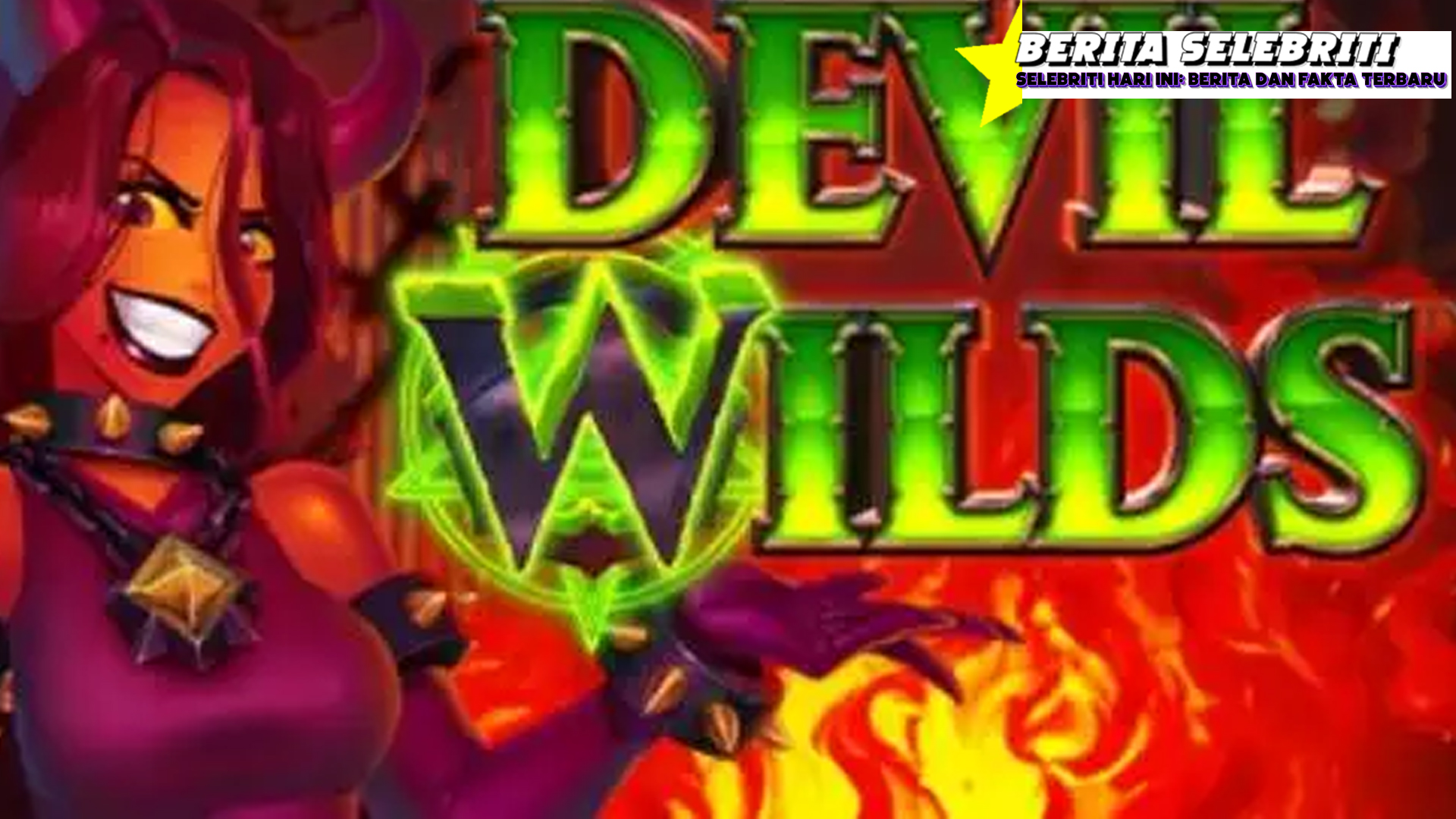 Rtp8000 Devil Wilds Slot Iblis dengan Reels Ganas