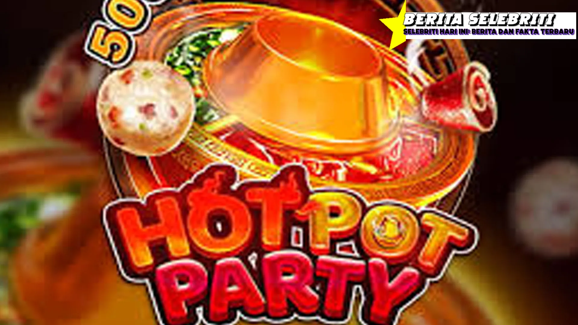 Hot Pot Party Slot Pedas Rtp8000 Rezeki Deras!