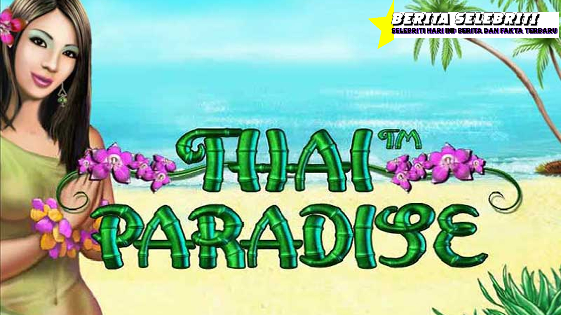 Cnnslot ala Thai Paradise Dijamin Klepek-Klepek!