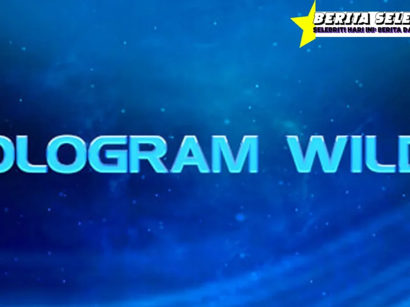 Hologram Wilds Efek Gaul Enuh Idola Halusinasi