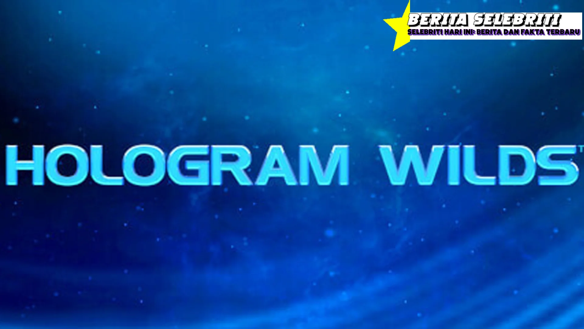 Hologram Wilds Efek Gaul Enuh Idola Halusinasi
