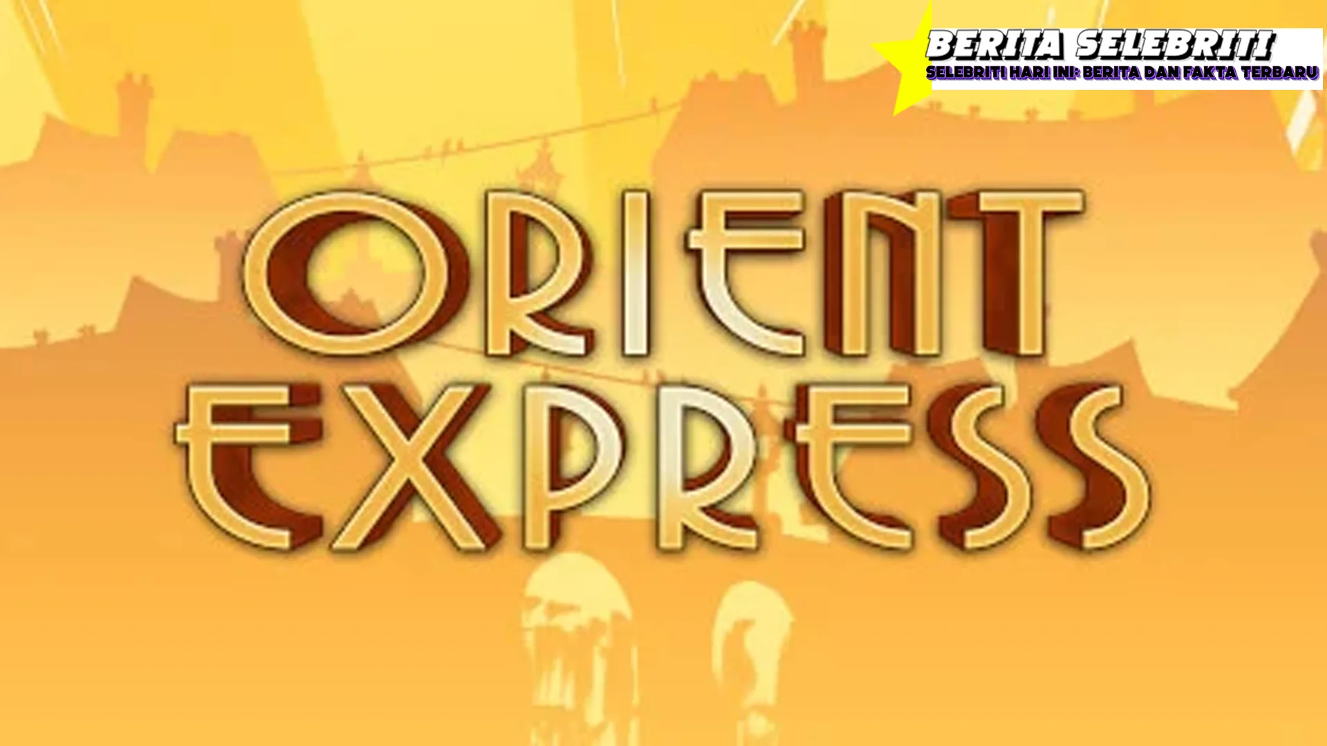 Orient Express, TikTokers Sampai Gamers Suka Slot777