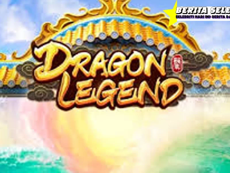 Dragon Legend Versi Kekinian Situs Toto 4D