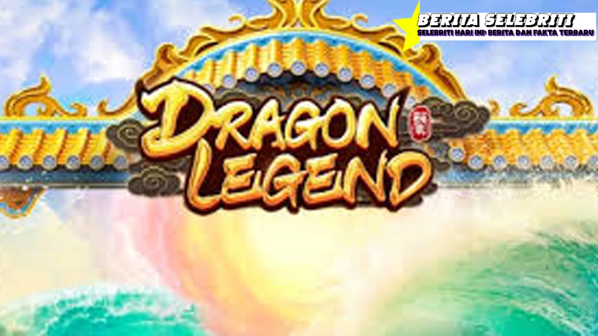 Dragon Legend Versi Kekinian Situs Toto 4D