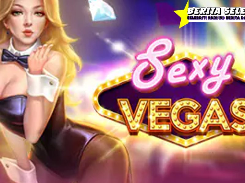 Sexy Vegas Definisi Biar Gak Kebingungan
