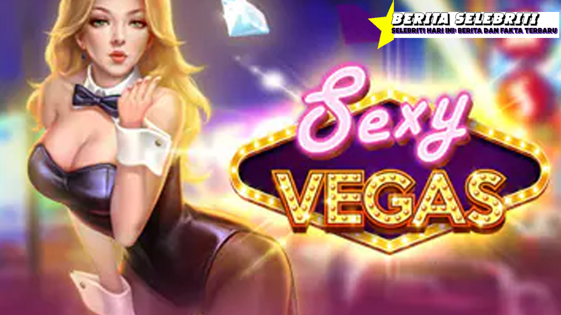 Sexy Vegas Definisi Biar Gak Kebingungan
