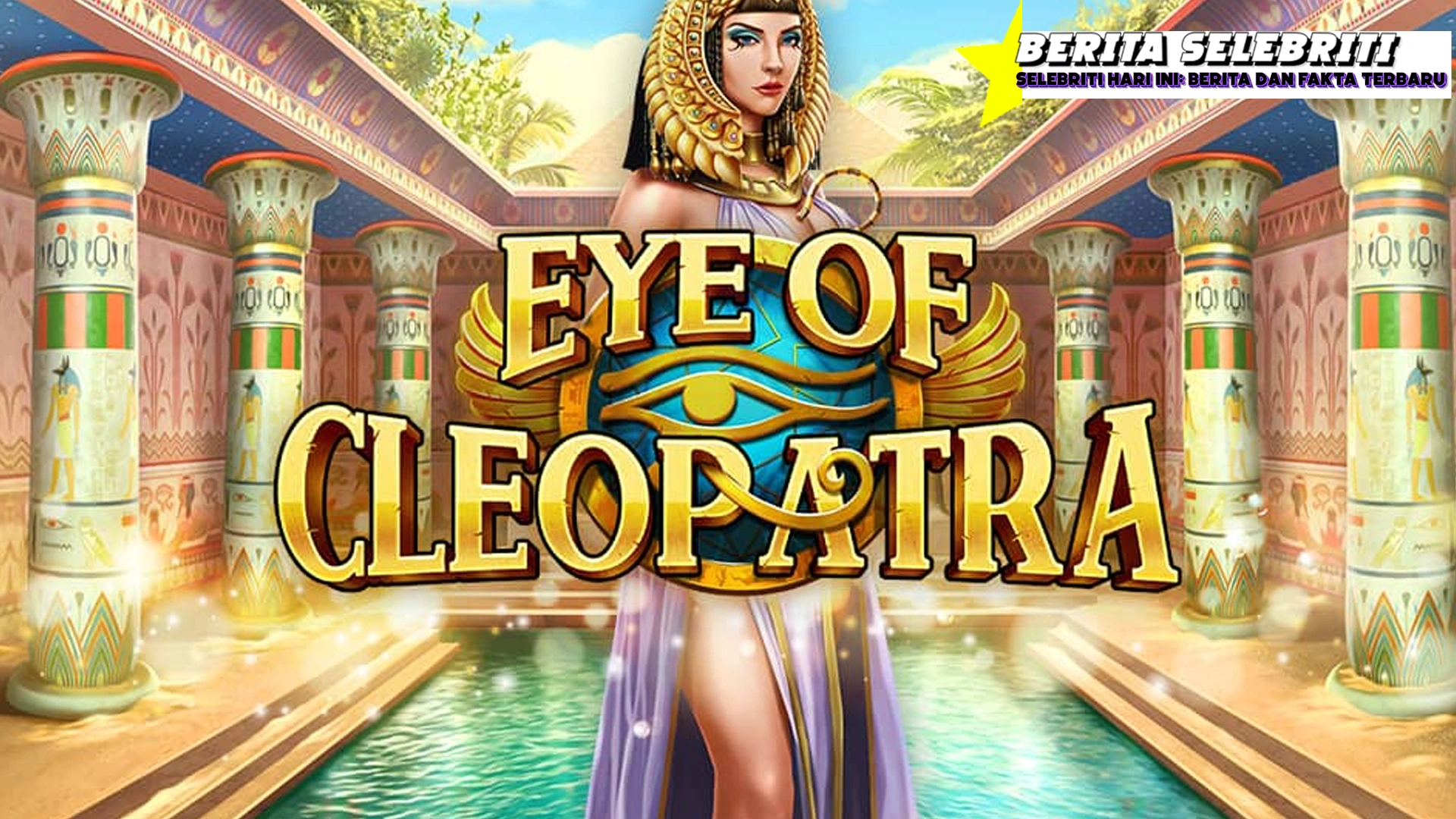 Eye of Cleopatra Misteri Mesir Ngocor Terus