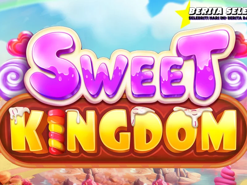 Sweet Kingdom Biar Pengali Terus No Libur