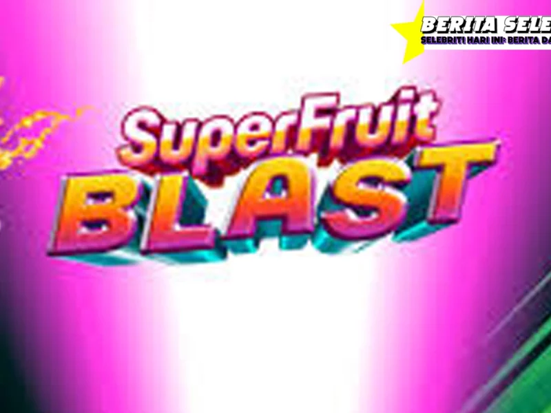 Super Fruit Blast Biar Skor Melejit Tahu
